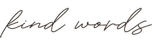 Kind Words